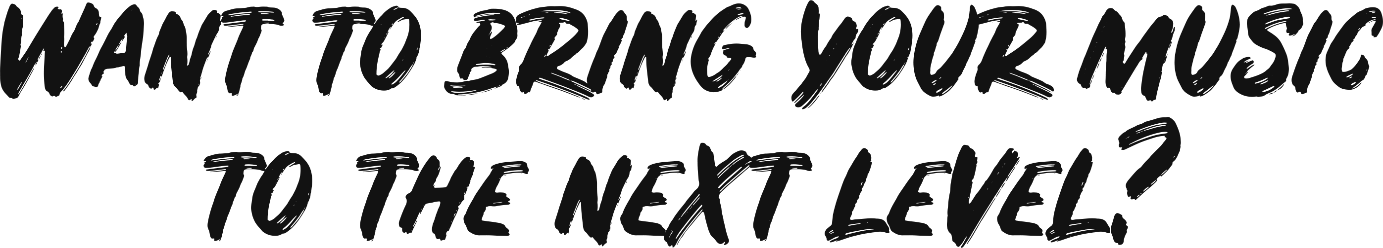Want to bring your music to the next level?